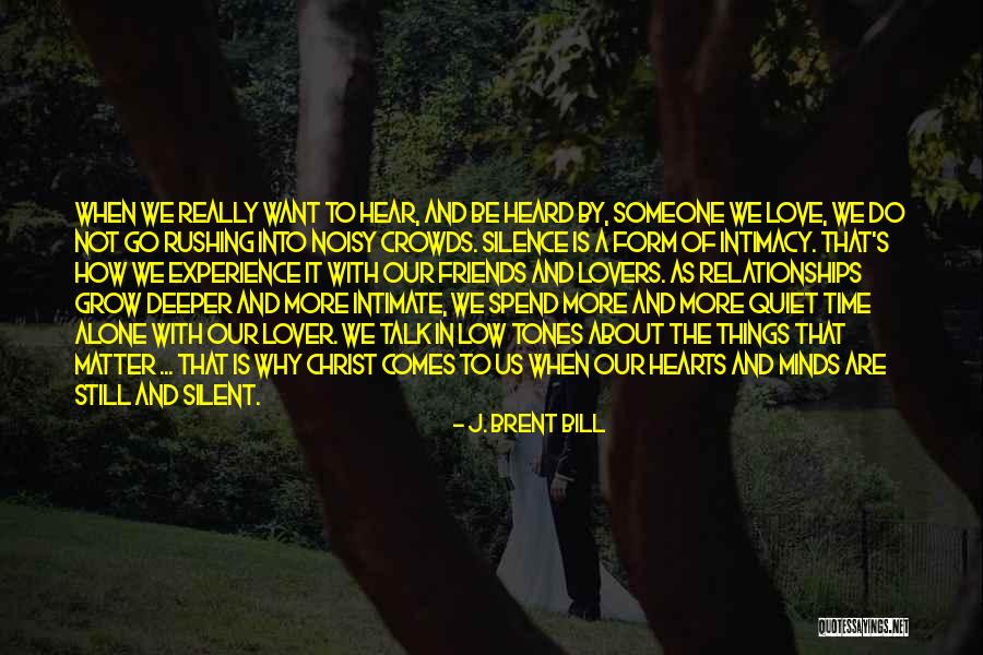 Not Rushing Quotes By J. Brent Bill