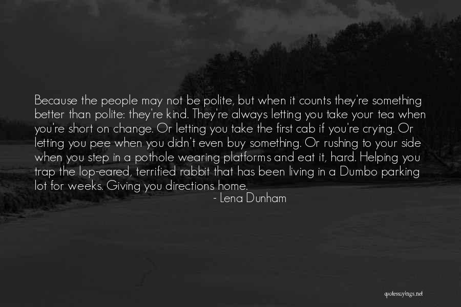 Not Rushing Quotes By Lena Dunham