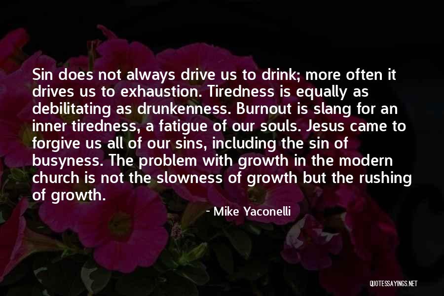 Not Rushing Quotes By Mike Yaconelli