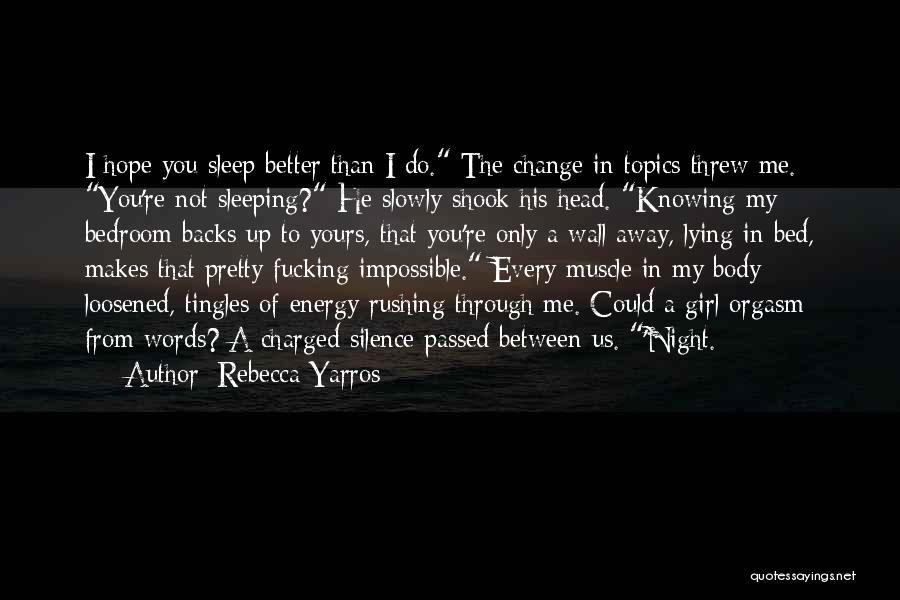 Not Rushing Quotes By Rebecca Yarros