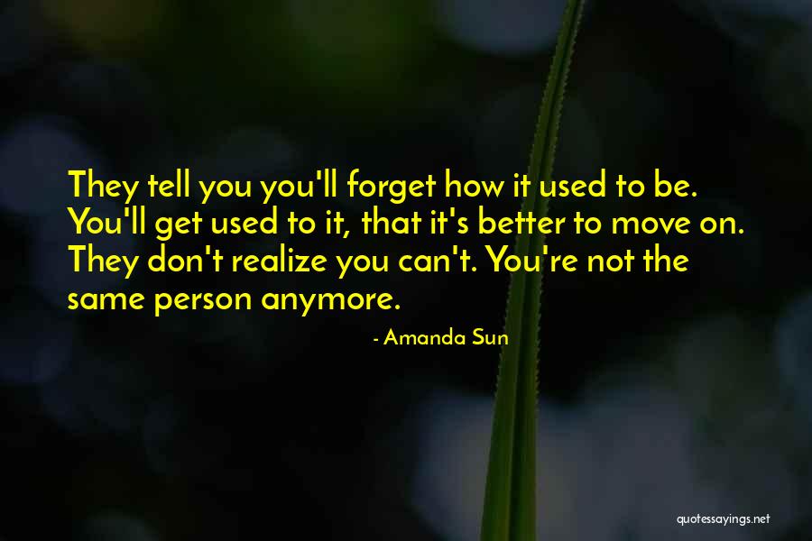 Not Same Anymore Quotes By Amanda Sun