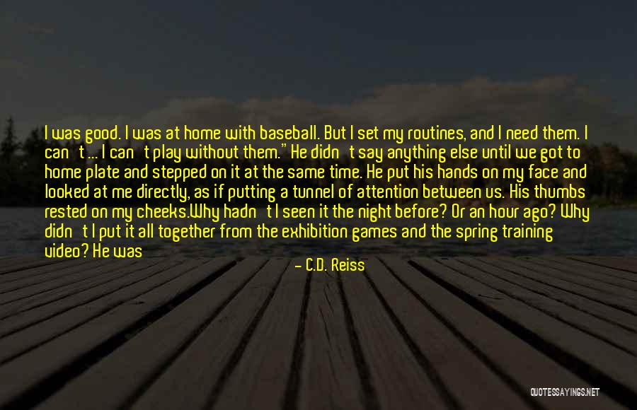 Not Same Anymore Quotes By C.D. Reiss