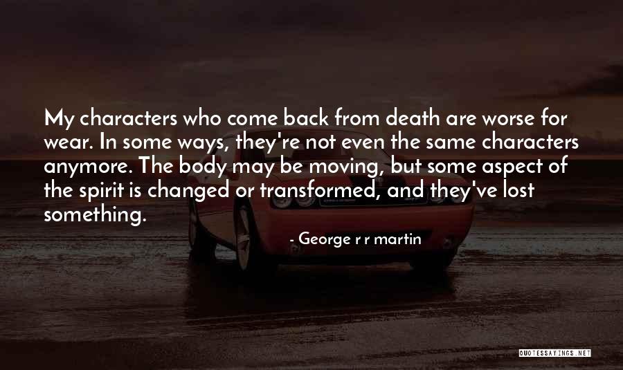 Not Same Anymore Quotes By George R R Martin Not Same Anymore Quotes By George R R Martin