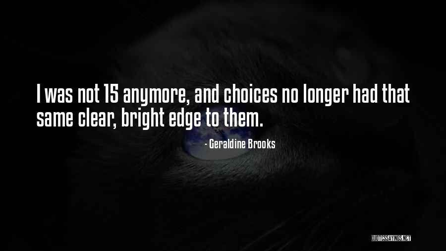 Not Same Anymore Quotes By Geraldine Brooks