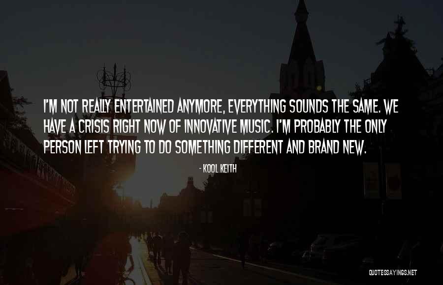 Not Same Anymore Quotes By Kool Keith Not Same Anymore Quotes By Kool Keith
