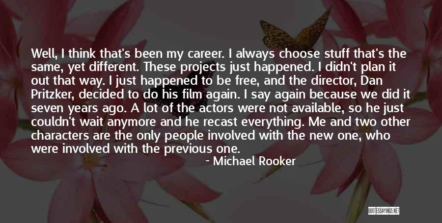 Not Same Anymore Quotes By Michael Rooker