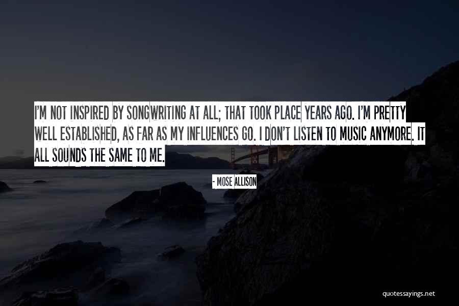 Not Same Anymore Quotes By Mose Allison Not Same Anymore Quotes By Mose Allison