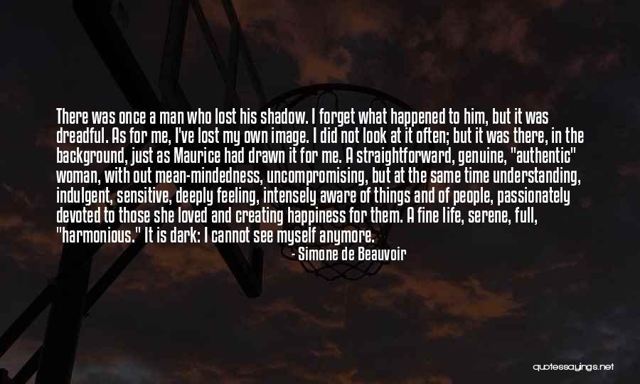 Not Same Anymore Quotes By Simone De Beauvoir Not Same Anymore Quotes By Simone De Beauvoir