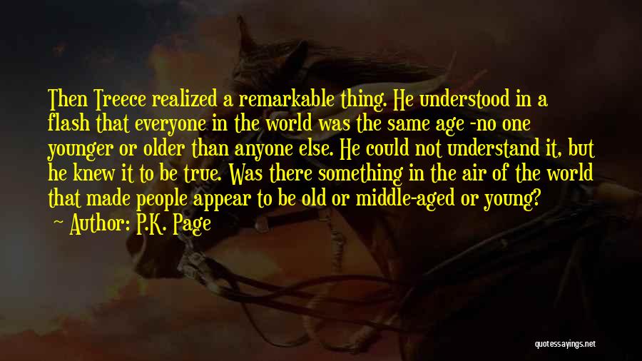 Not Same Page Quotes By P.K. Page