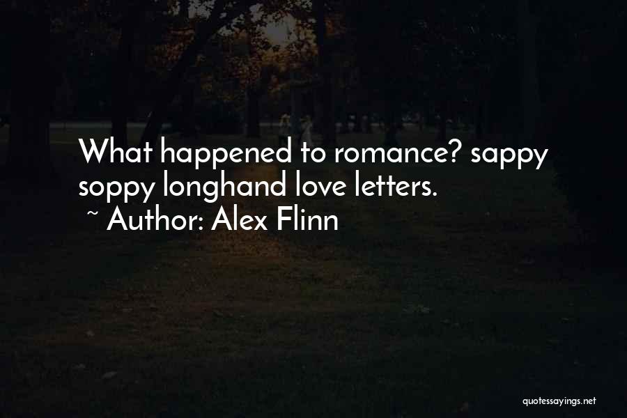 Not Sappy Love Quotes By Alex Flinn