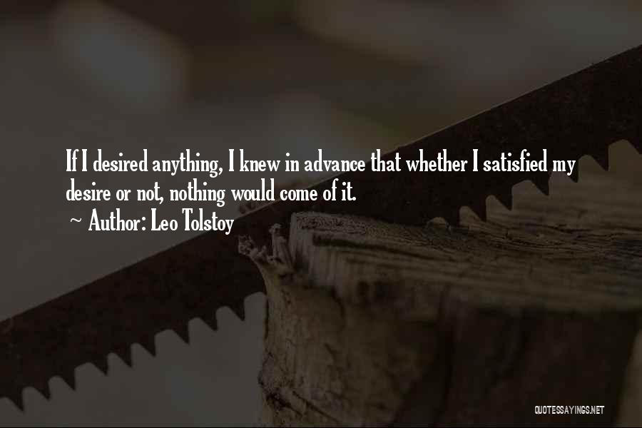 Not Satisfied Quotes By Leo Tolstoy