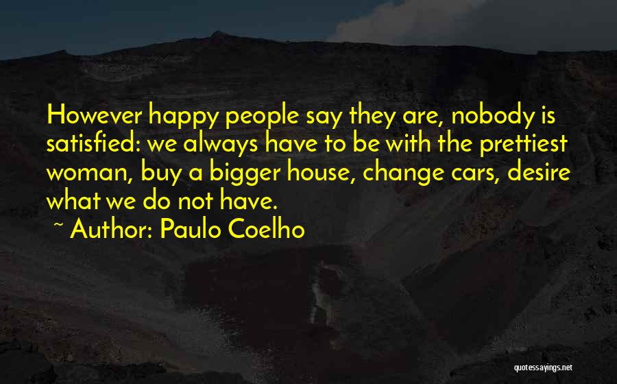 Not Satisfied Quotes By Paulo Coelho
