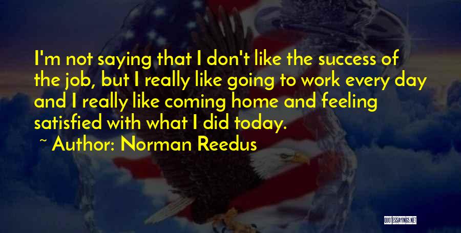 Not Satisfied With Job Quotes By Norman Reedus