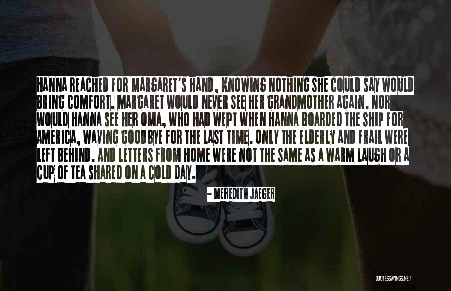 Not Say Goodbye Quotes By Meredith Jaeger Not Say Goodbye Quotes By Meredith Jaeger