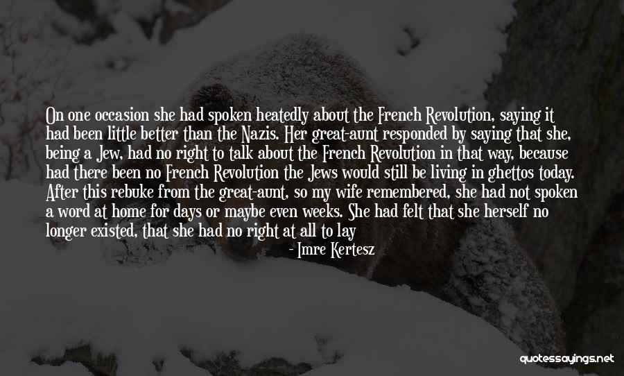 Not Saying A Word Quotes By Imre Kertesz Not Saying A Word Quotes By Imre Kertesz
