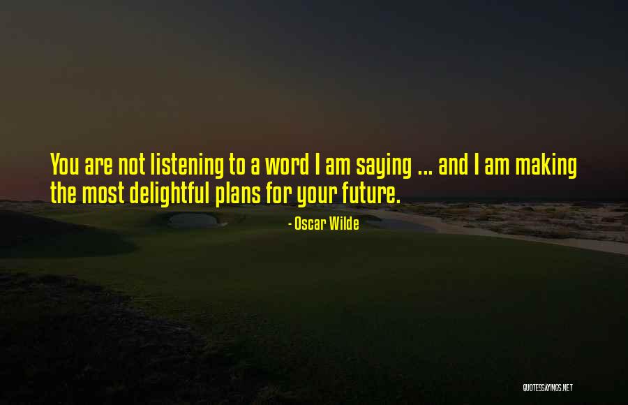 Not Saying A Word Quotes By Oscar Wilde Not Saying A Word Quotes By Oscar Wilde