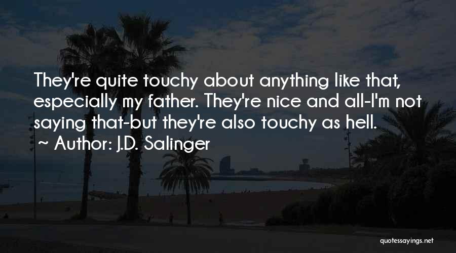 Not Saying Anything Nice Quotes By J.D. Salinger