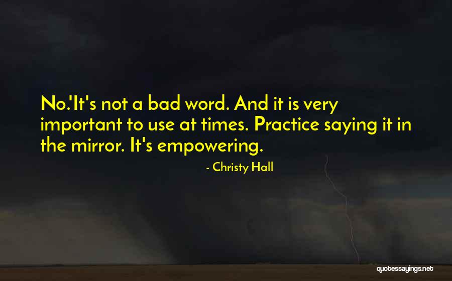 Not Saying Bad Things Quotes By Christy Hall