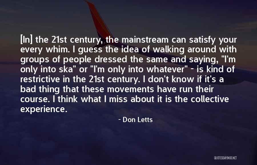 Not Saying Bad Things Quotes By Don Letts