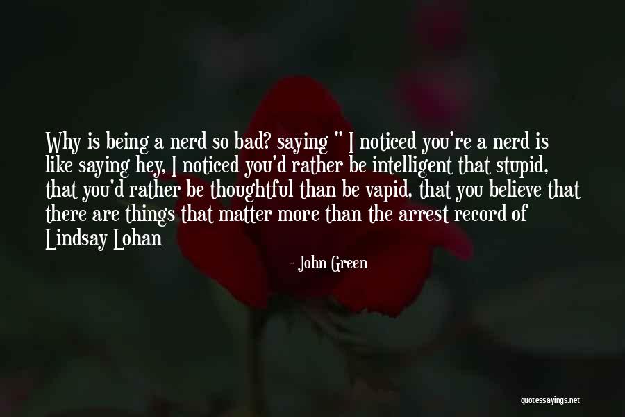 Not Saying Bad Things Quotes By John Green