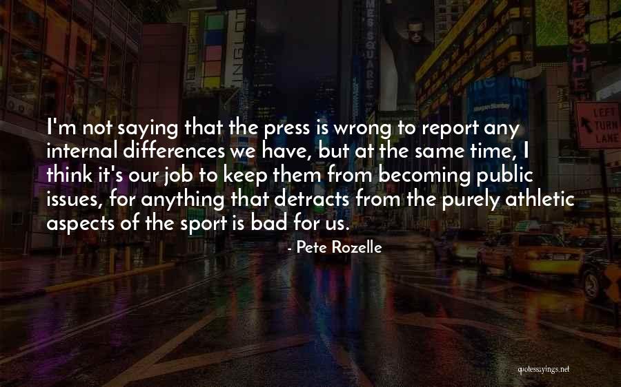 Not Saying Bad Things Quotes By Pete Rozelle