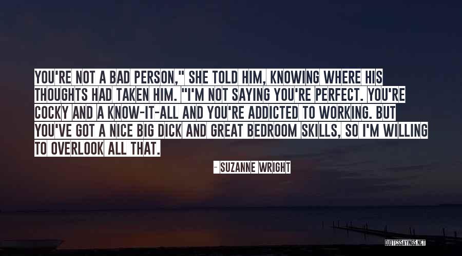 Not Saying Bad Things Quotes By Suzanne Wright