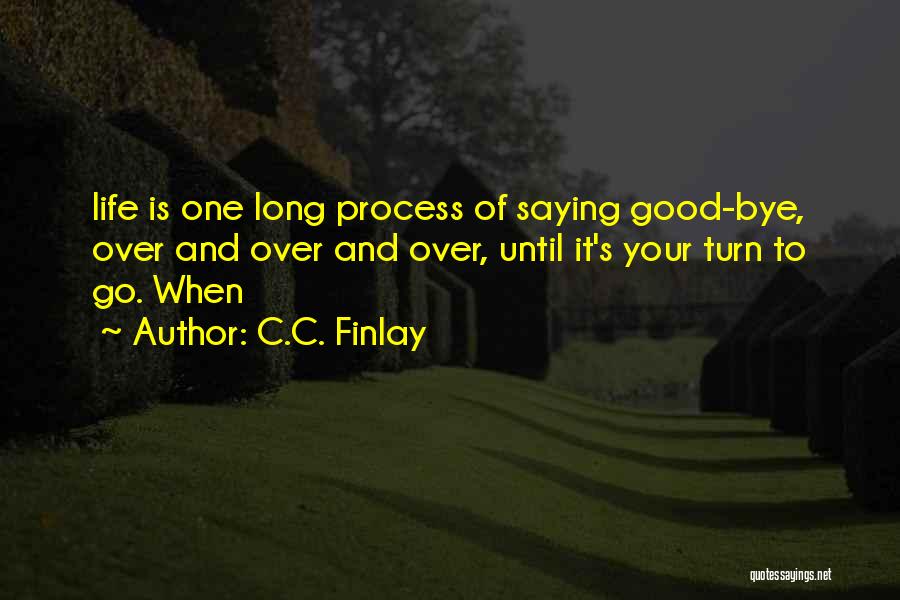 Not Saying Bye Quotes By C.C. Finlay