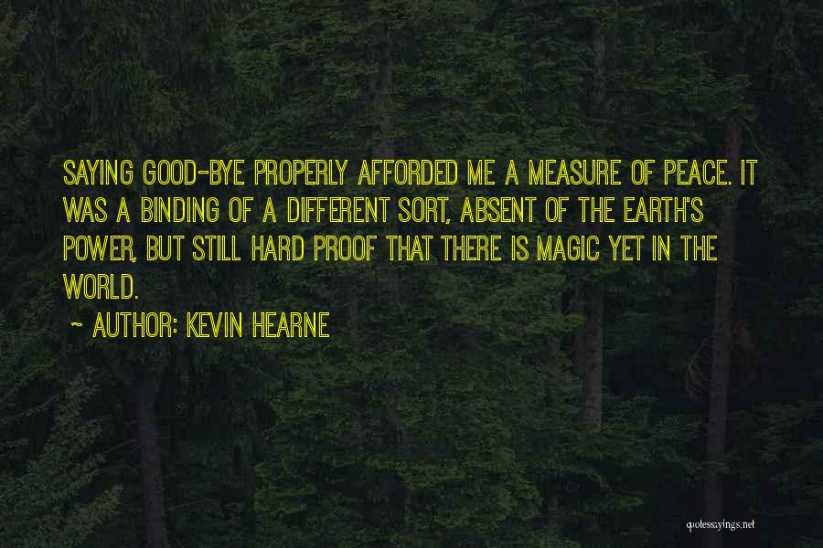 Not Saying Bye Quotes By Kevin Hearne