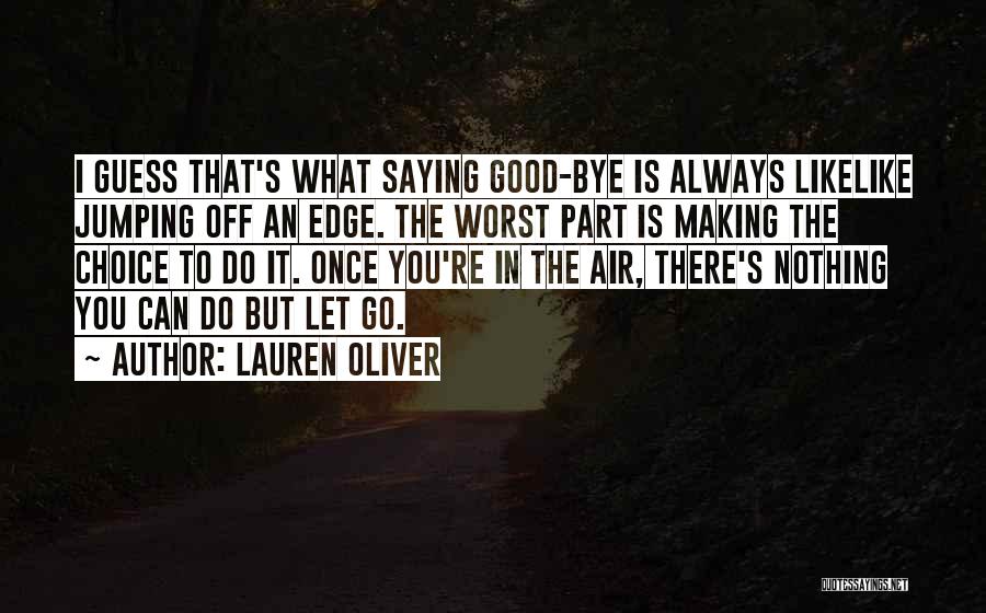 Not Saying Bye Quotes By Lauren Oliver