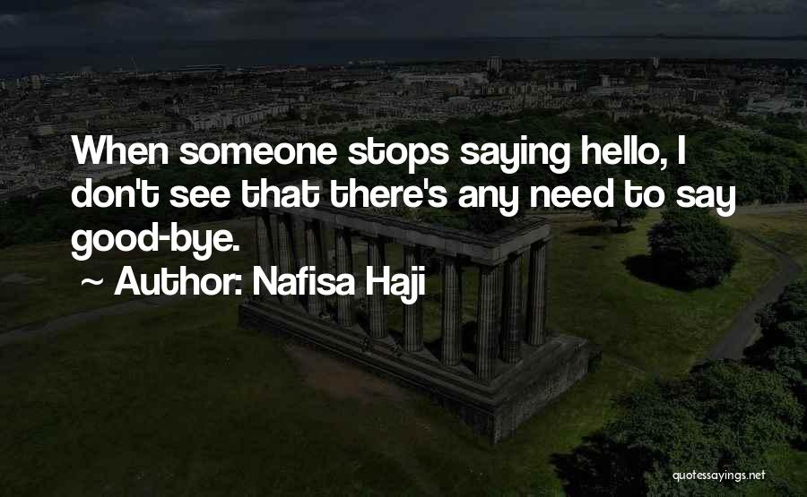 Not Saying Bye Quotes By Nafisa Haji