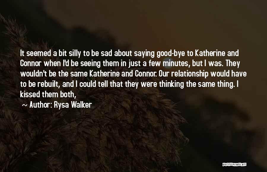 Not Saying Bye Quotes By Rysa Walker