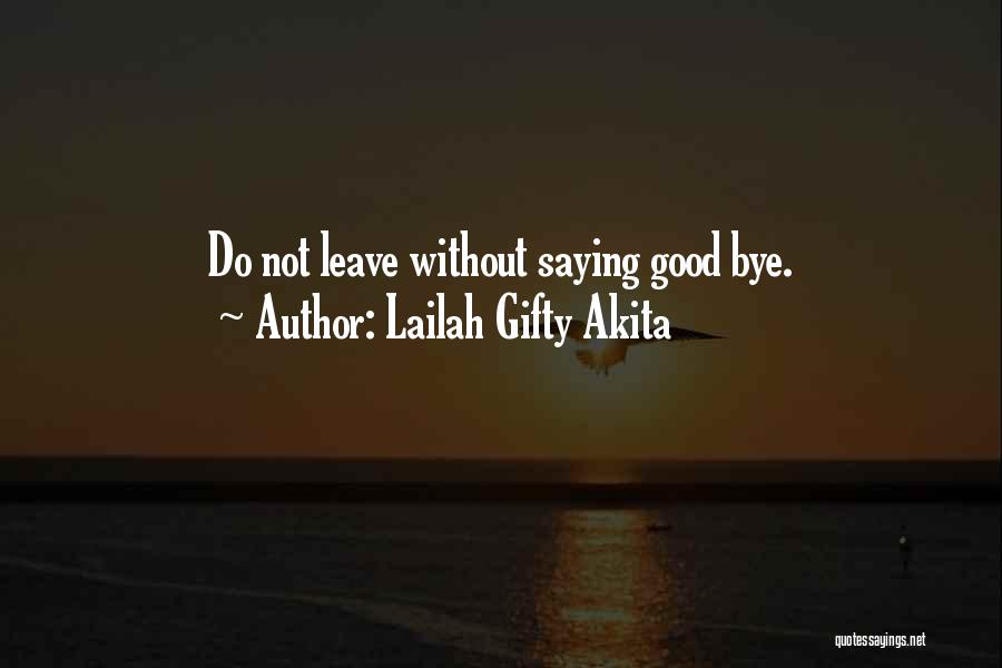 Not Saying Goodbye Quotes By Lailah Gifty Akita