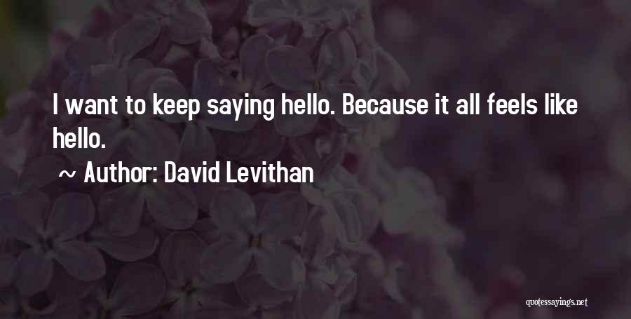 Not Saying Hello Quotes By David Levithan