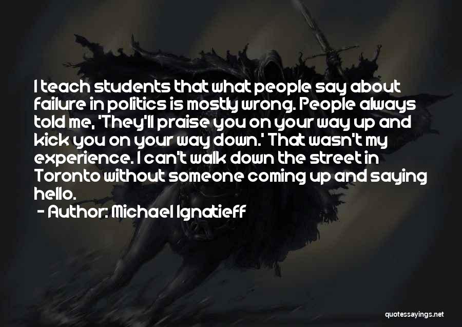 Not Saying Hello Quotes By Michael Ignatieff