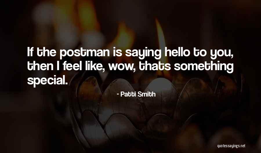 Not Saying Hello Quotes By Patti Smith