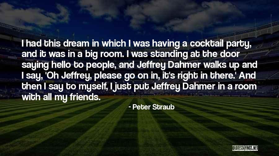 Not Saying Hello Quotes By Peter Straub