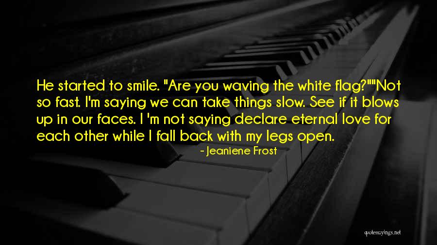 Not Saying I Love You Back Quotes By Jeaniene Frost Not Saying I Love You Back Quotes By Jeaniene Frost