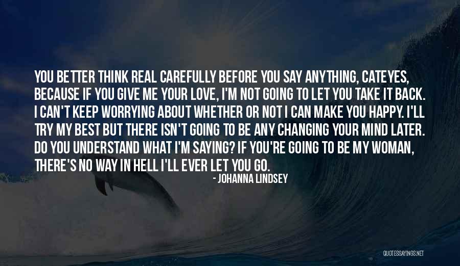 Not Saying I Love You Back Quotes By Johanna Lindsey Not Saying I Love You Back Quotes By Johanna Lindsey