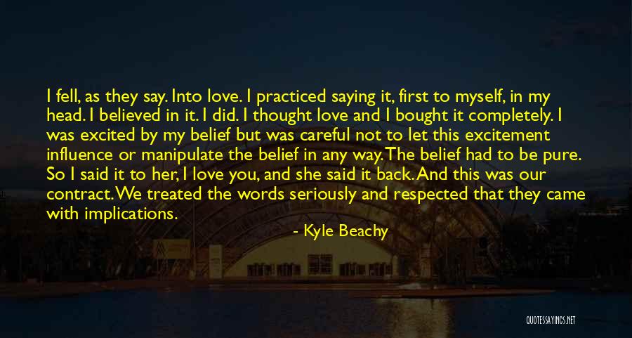 Not Saying I Love You Back Quotes By Kyle Beachy