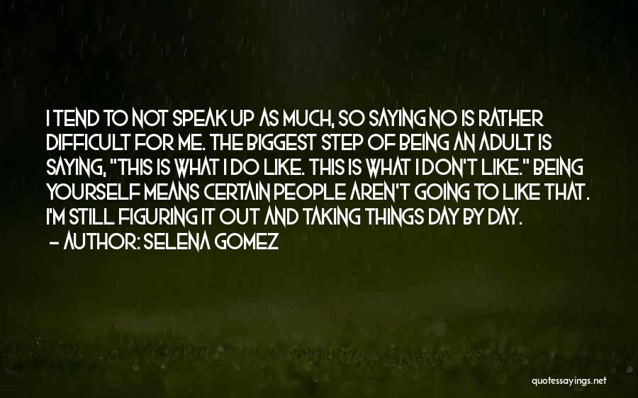 Not Saying Mean Things Quotes By Selena Gomez