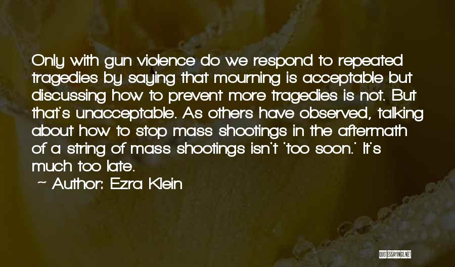 Not Saying Much Quotes By Ezra Klein