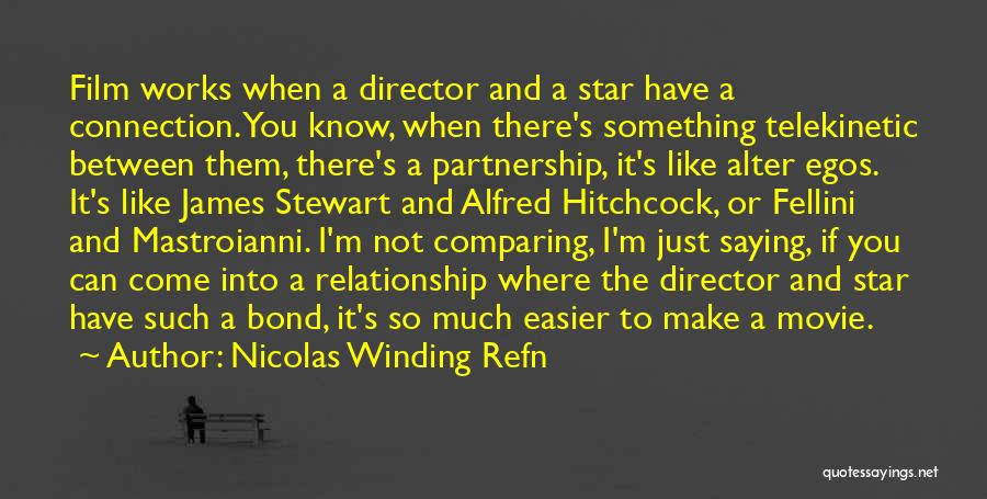 Not Saying Much Quotes By Nicolas Winding Refn