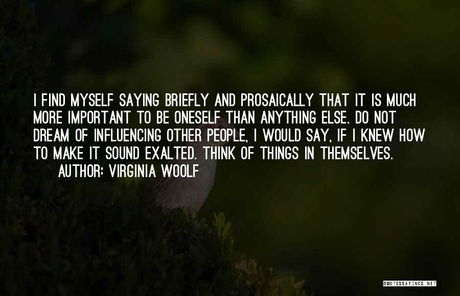 Not Saying Much Quotes By Virginia Woolf