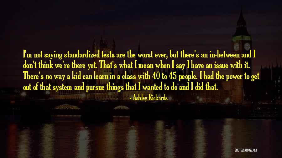 Not Saying No Quotes By Ashley Rickards