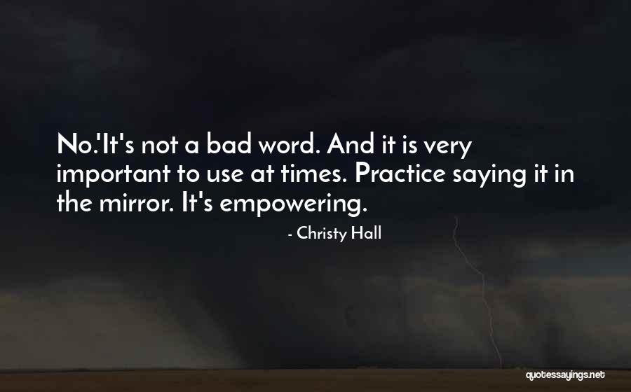 Not Saying No Quotes By Christy Hall Not Saying No Quotes By Christy Hall
