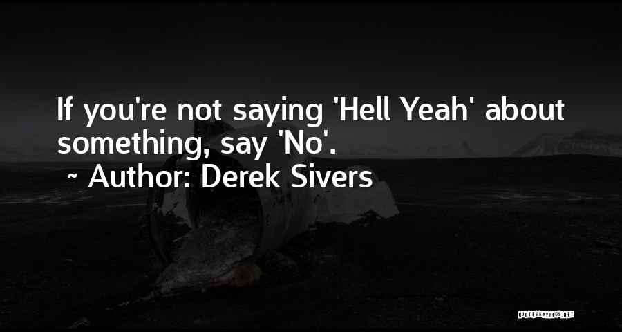 Not Saying No Quotes By Derek Sivers
