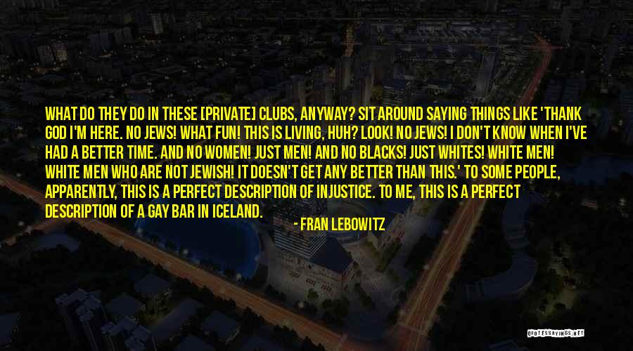 Not Saying No Quotes By Fran Lebowitz