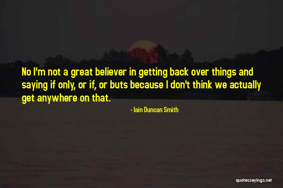 Not Saying No Quotes By Iain Duncan Smith Not Saying No Quotes By Iain Duncan Smith