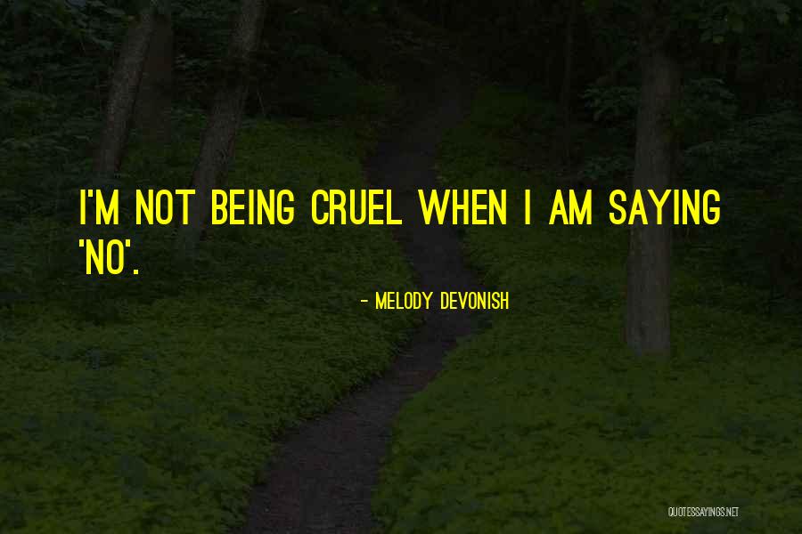 Not Saying No Quotes By Melody Devonish