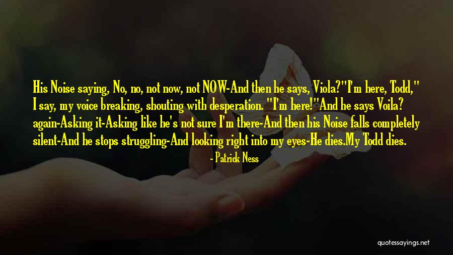 Not Saying No Quotes By Patrick Ness Not Saying No Quotes By Patrick Ness